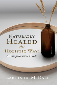 Naturally Healed the Holistic Way