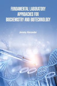 Fundamental Laboratory Approaches for Biochemistry and Biotechnology