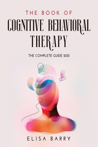 The Book of Cognitive Behavioral Therapy