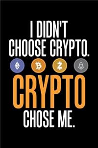 I Didn't Choose Crypto. Crypto Chose Me.