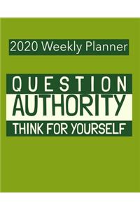 2020 Weekly Planner Question Authority Think For Yourself