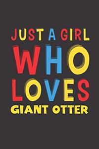 Just A Girl Who Loves Giant Otter