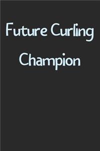 Future Curling Champion