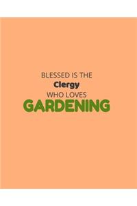 Blessed Is The Clergy Who Loves Gardening