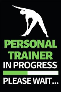 Personal Trainer In Progress Please Wait