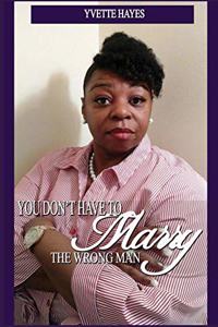 You Don't Have to Marry The Wrong Man