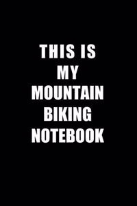 Notebook For Mountain Biking Lovers