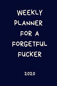 Weekly Planner For A Forgetful Fucker