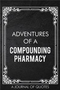 Adventures of A Compounding Pharmacy