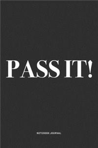 Pass It!