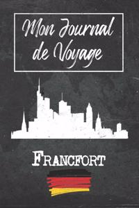 Mon Journal de Voyage Francfort: 6x9 Carnet de voyage I Journal de voyage avec instructions, Checklists et Bucketlists, cadeau parfait pour votre séjour à Francfort (Allemagne) et p