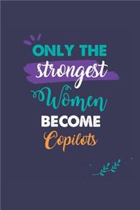 Only the Strongest Women Become Copilots