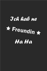 Ich hab ne Freundin Ha Ha