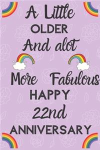A Little Older and a lot more Fabulous Happy 22nd Anniversary