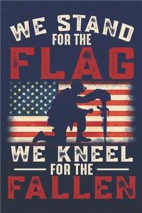 We Stand For the Flag, We Kneel For the Fallen
