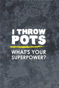 I Throw Pots What's Your Superpower?