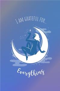 I am Grateful For Everything: Blank lined 6x9 Gratitude Journal