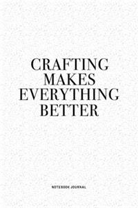 Crafting Makes Everything Better