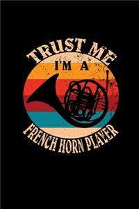 Trust Me I'm A French Horn Player