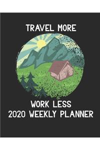Travel More Work Less 2020 Weekly Planner