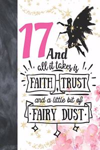 17 And All It Takes Is Faith, Trust And A Little Bit Of Fairy Dust