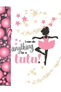 I Can Do Anything In A Tutu