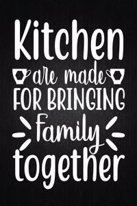 Kitchen are made for bringing family together