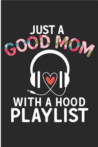 Just A Good Mom With A Hood Playlist