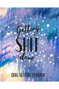 Getting Shit Done Goal Setting Planner