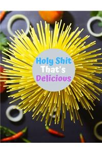 Holy Shit That's Delicious