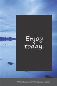 Enjoy today.