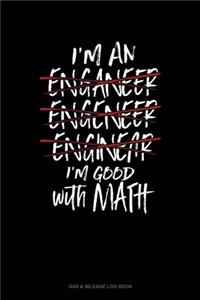 I'm An Engineer I'm Good At Math