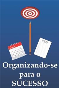 Organizando-se para o Sucesso