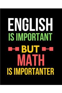 English is Important, But Math is Importanter