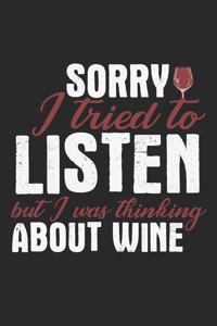 Sorry, I Tried To Listen But I Was Thinking About Wine