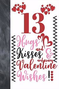 13 Hugs And Kisses And Many Valentine Wishes!