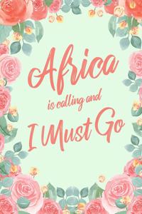 Africa Is Calling And I Must Go