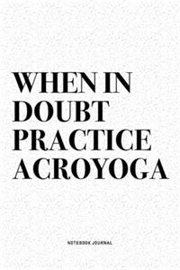 When In Doubt Practice Acroyoga