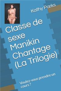 Classe de sexe Manikin Chantage (La Trilogie)