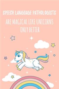 Speech Language Pathologists Are Magical Like Unicorns Only Better