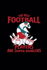 The best football players are super bowlers