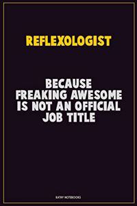 Reflexologist, Because Freaking Awesome Is Not An Official Job Title