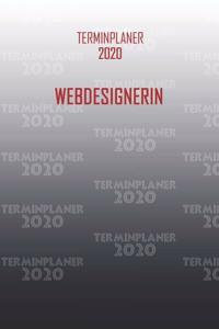 Terminplaner 2020 Webdesignerin: Organisator für Beruf und Studium Webdesignerin. Terminkalender, Taschenkalender, Wochenplaner, Jahresplaner, Kalender 2019 - 2020 zum Planen und Or