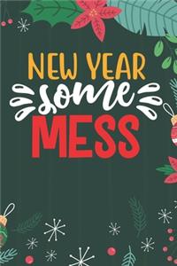 New Year Some Mess