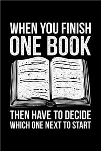 When You Finish One Book Then Have To Decide Which One Next To Starts