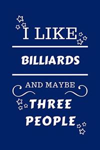 I Like Billiards And Maybe Three People