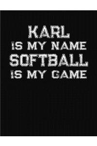 Karl Is My Name Softball Is My Game