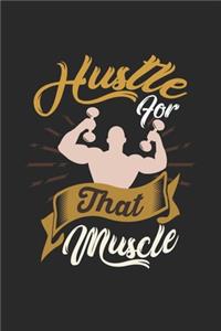 Hustle for that muscle Workout Fitness Exercising Gift Idea