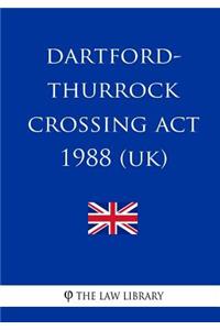 Dartford-Thurrock Crossing ACT 1988