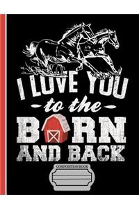 Running Horses Love You to the Barn Composition Notebook